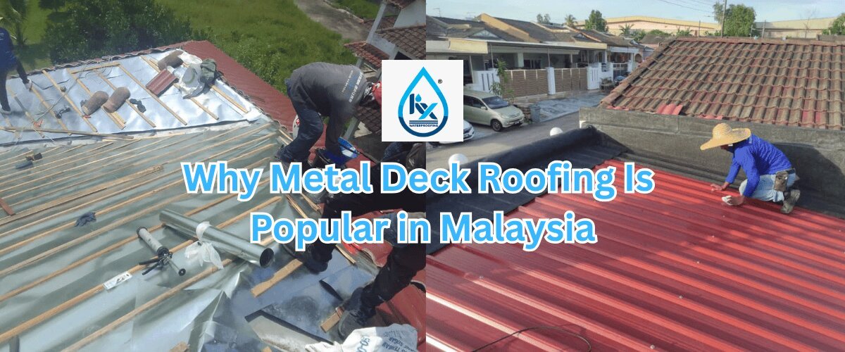 Why Metal Deck Roofing Is Popular in Malaysia