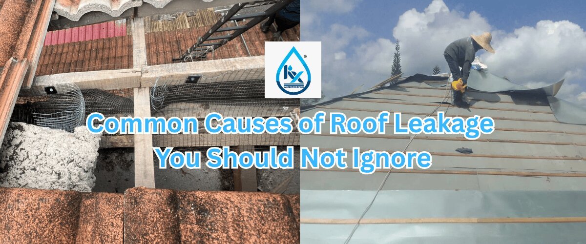 Common Roof Leak Causes in Malaysia