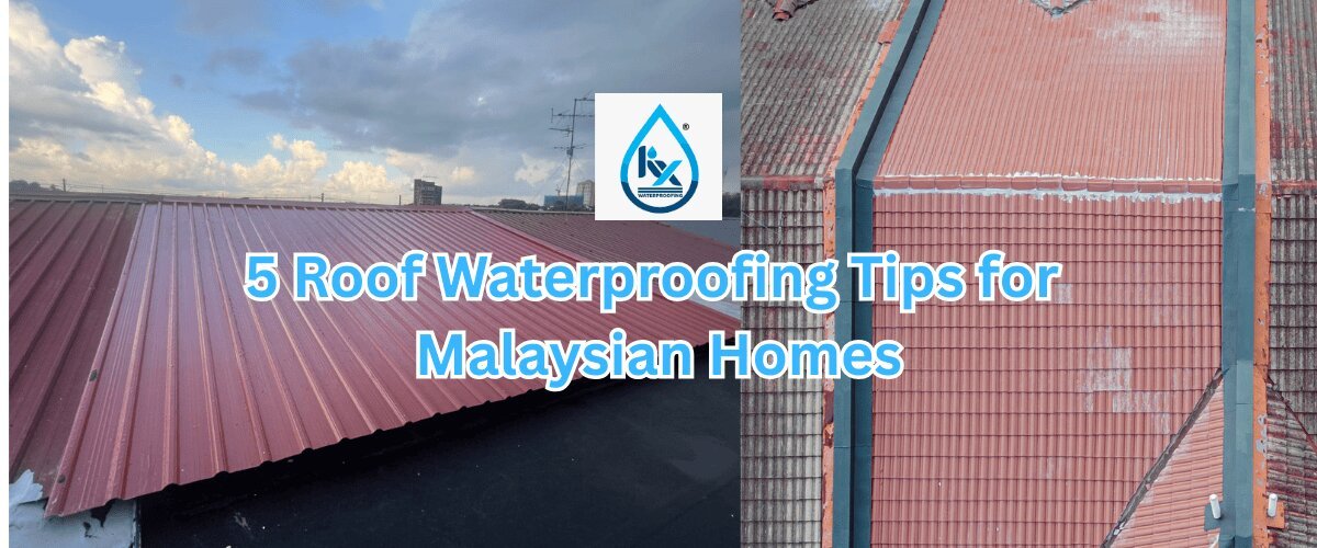 Roof Waterproofing Tips Malaysia